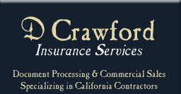 D Crawford Insurance Services: Document Processing & Commercial Sales - Specializing in California Contractors